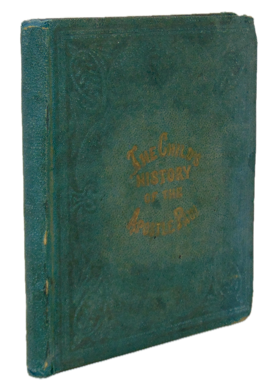 The Child's History of the Apostle Paul, American Tract Society, ca. 1860