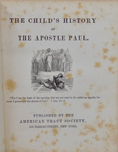 Load image into Gallery viewer, The Child&#39;s History of the Apostle Paul, American Tract Society, ca. 1860