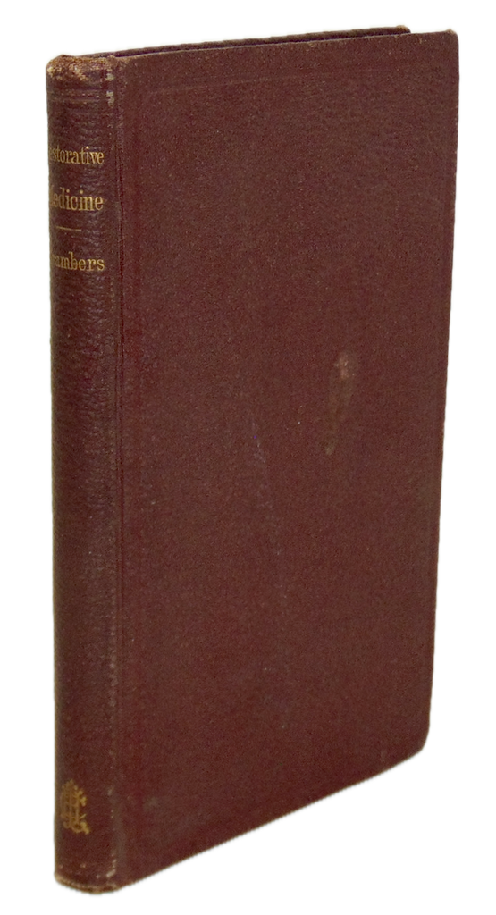 Restorative Medicine: Annual Oration, Royal College of Physicians, London, 1871