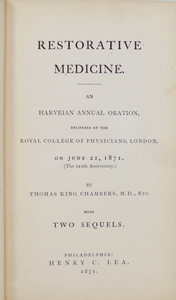 Restorative Medicine: Annual Oration, Royal College of Physicians, London, 1871