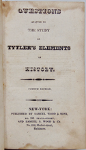 Load image into Gallery viewer, Questions adapted to the Study of Tytler&#39;s Elements of History (1825)