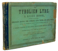 The Tyrolien Lyre: A Glee Book (1847)