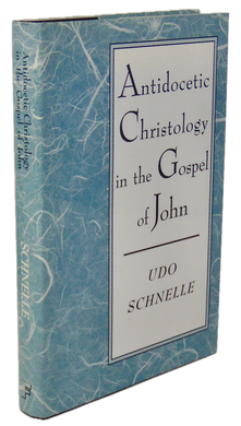 Schnelle. Antidocetic Christology in the Gospel of John