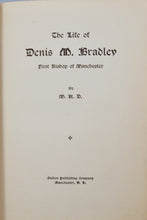 Load image into Gallery viewer, The Life of Denis M. Bradley, First Bishop of Manchester, New Hampshire