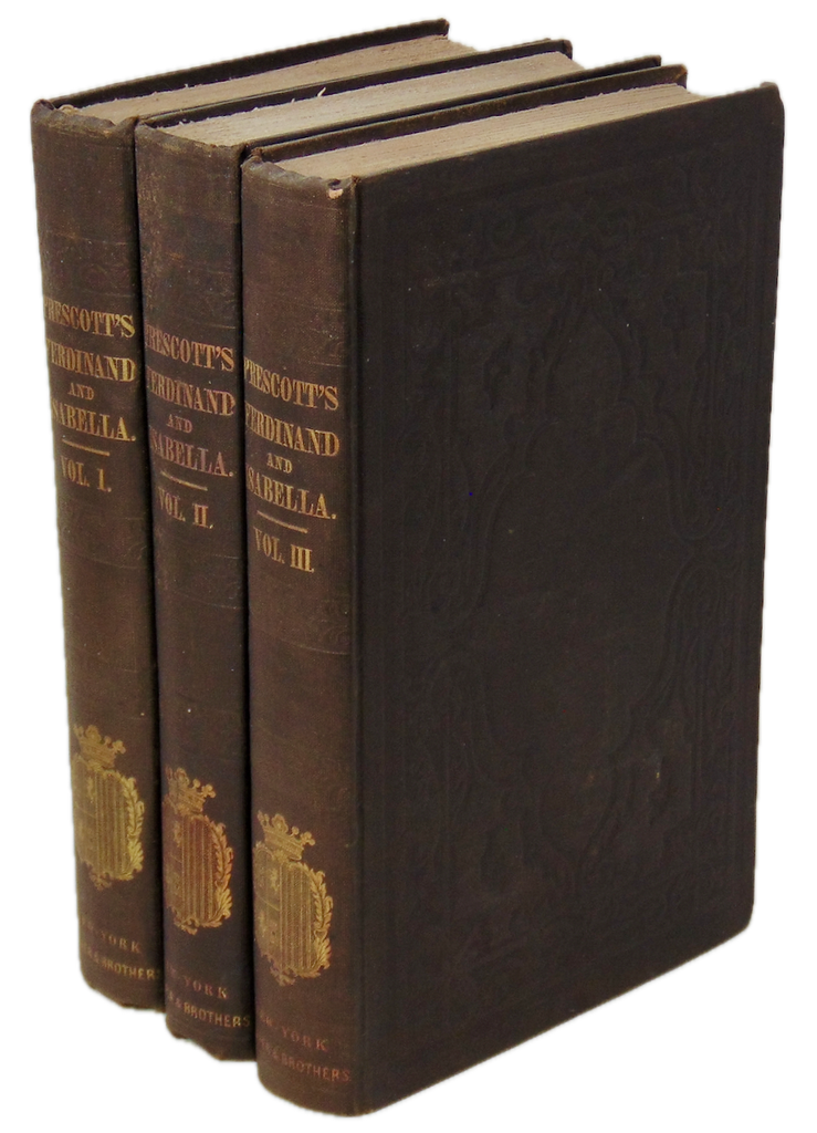 Prescott. History of the Reign of Ferdinand & Isabella, the Catholic (3 vol set)