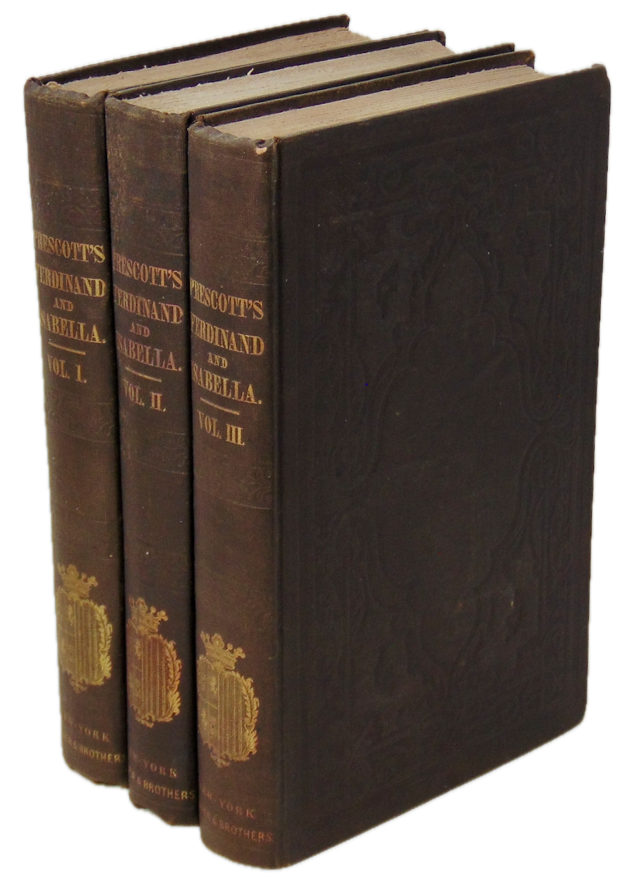 Prescott. History of the Reign of Ferdinand & Isabella, the Catholic (3 vol set)
