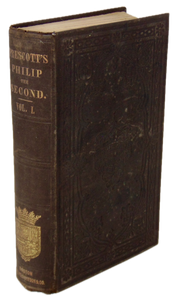 Prescott. History of the the Reign of Philip the Second, King of Spain Volume I