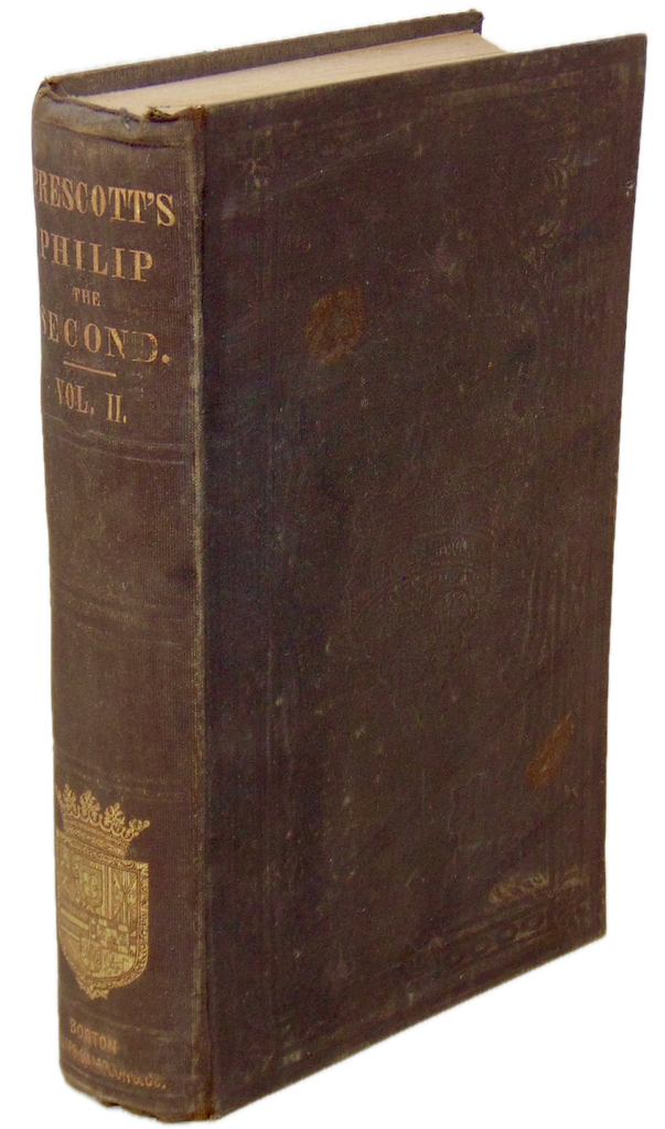 Prescott. History of the the Reign of Philip the Second, King of Spain Volume 2