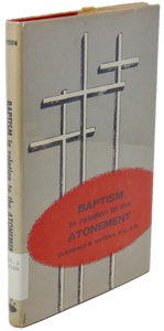 Baptism in Relation to the Atonement, the Six Fold Demonstration