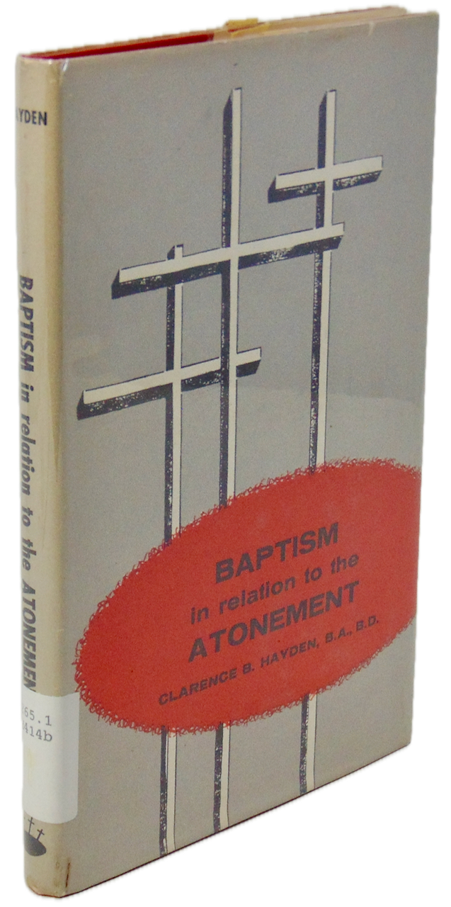 Baptism in Relation to the Atonement, the Six Fold Demonstration