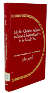 Muslim-Christian Relations and Inter-Christian Rivalries in the Middle East