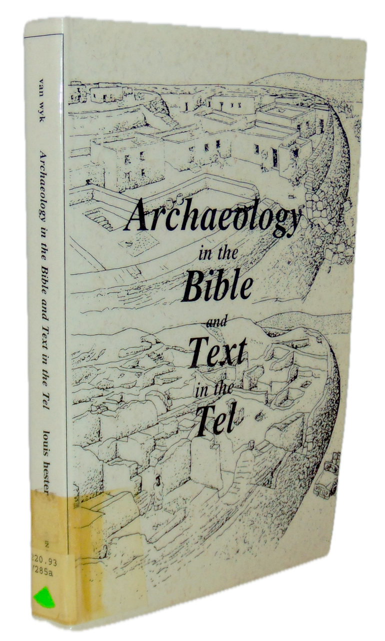 Van Wyk, Koot. Archaeology in the Bible and Text in the Tel