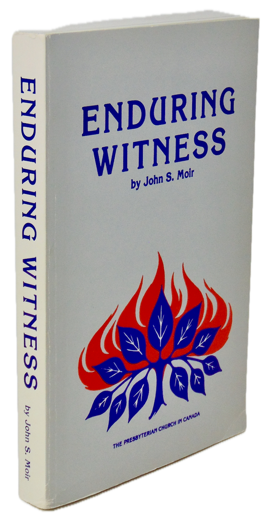 Enduring Witness: A History of the Presbyterian Church in Canada