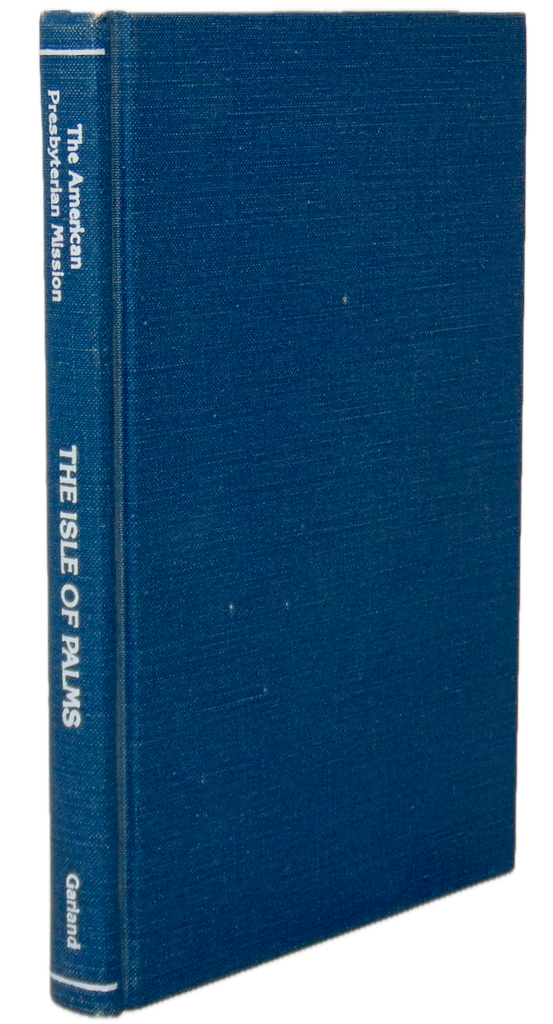The Isle of Palms: Sketches of Hainan; The American Presbyterian Mission