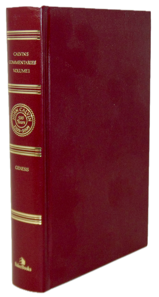 Calvin, John. Bible Commentaries on the First Book of Moses called Genesis