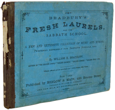 Bradbury's Fresh Laurels For the Sabbath School (1867)