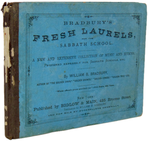 Bradbury's Fresh Laurels For the Sabbath School (1867)