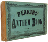 Perkins' Anthem Book: A Collection of New Music for Religious Service (1874)