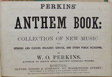 Load image into Gallery viewer, Perkins&#39; Anthem Book: A Collection of New Music for Religious Service (1874)
