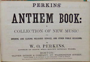 Perkins' Anthem Book: A Collection of New Music for Religious Service (1874)