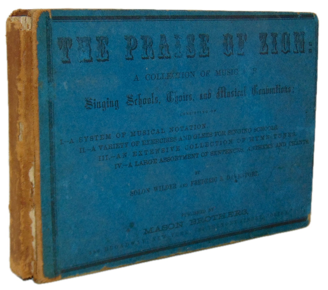 The Praise of Zion: A Collection of Music for Singing Schools, Choirs (1865)