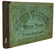 Lowell Mason. The Song-Garden: A Series of School Music Books (1866)