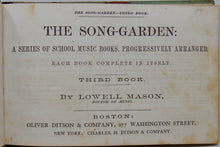 Load image into Gallery viewer, Lowell Mason. The Song-Garden: A Series of School Music Books (1866)
