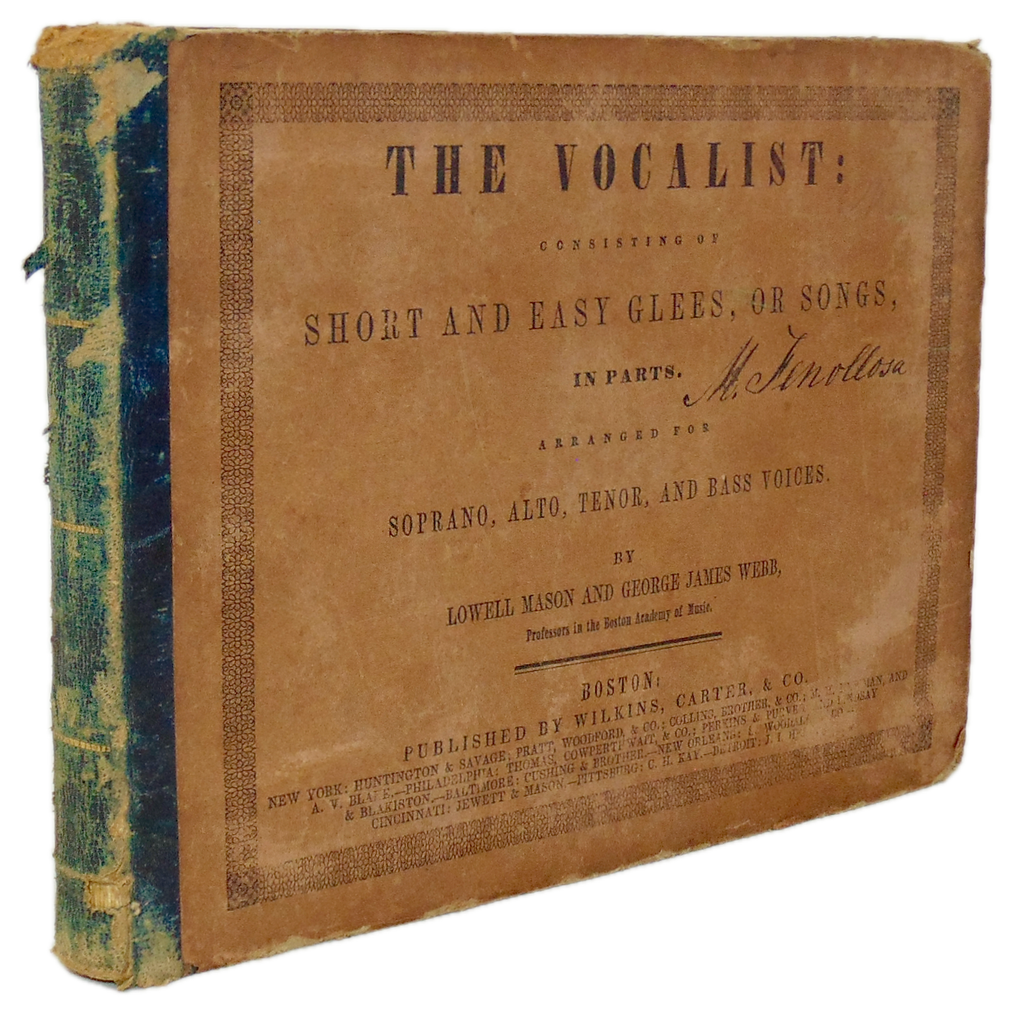 Mason & Webb. The Vocalist: consisting of Short and Easy Glees, Songs, in Parts