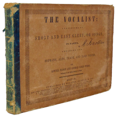 Mason & Webb. The Vocalist: consisting of Short and Easy Glees, Songs, in Parts