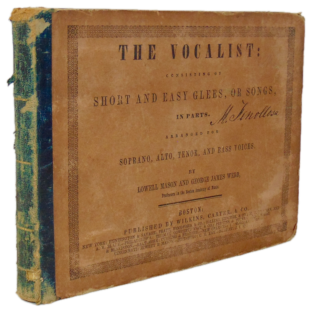 Mason & Webb. The Vocalist: consisting of Short and Easy Glees, Songs, in Parts