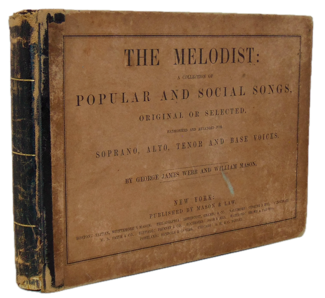Mason & Webb.  The Melodist; a Collection of Popular and Social Songs
