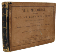 Mason & Webb.  The Melodist; a Collection of Popular and Social Songs