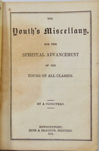 The Youth's Miscellany for the Spiritual Advancement of the Young of all Classes