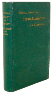 A Critical History of Sunday Legislation, Seventh Day Baptist Author (1888)