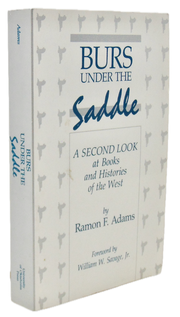 Adams. Burs Under the Saddle: A Second Look at Books and Histories of the West