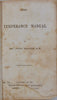 The Temperance Manual.  Justin Edwards (ca. 1860) Intoxication a Sin
