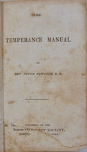 Load image into Gallery viewer, The Temperance Manual.  Justin Edwards (ca. 1860) Intoxication a Sin