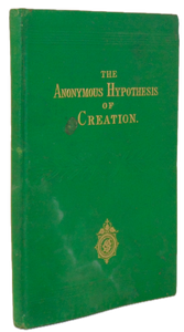 The Hypothesis of Creation A Brief Review of the So-Called Mosaic Account (1877)