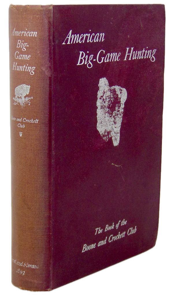American Big-Game Hunting: The Book of the Boone and Crockett Club (1893)