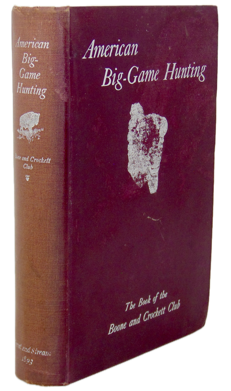 American Big-Game Hunting: The Book of the Boone and Crockett Club (1893)