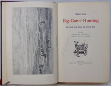 Load image into Gallery viewer, American Big-Game Hunting: The Book of the Boone and Crockett Club (1893)