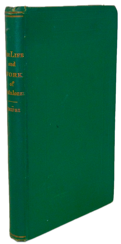 Pestalozzi: His Life, Work, and Influence (1746-1827) Education Reformer
