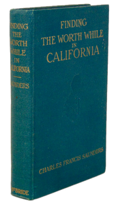 Finding the Worth While in California 1916 Travel First Edition