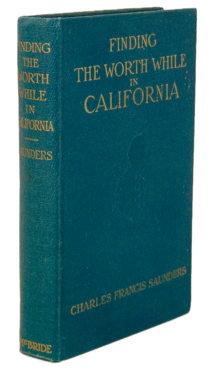 Finding the Worth While in California 1916 Travel First Edition
