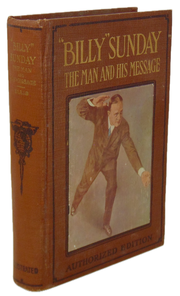 "Billy" Sunday: The Man and His Message