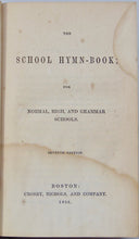 Load image into Gallery viewer, The School Hymn-Book; for Normal, High, and Grammar Schools 1858