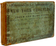 The New York Choralist, Psalm and Hymn Tunes, 1847