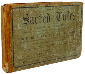 The Sacred Lute: A Collection of Sacred Music 1864