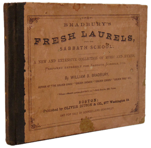 Bradbury's Fresh Laurels For the Sabbath School, 1867