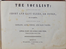 Load image into Gallery viewer, Mason &amp; Webb, The Vocalist: Short and Easy Glees, or Songs, in Parts (1845)